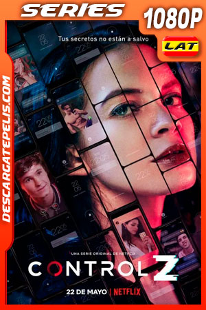 Control Z (2020) Temporada 1 1080p WEB-DL Latino Control Z (2020) Temporada 1 1080p WEB-DL Latino