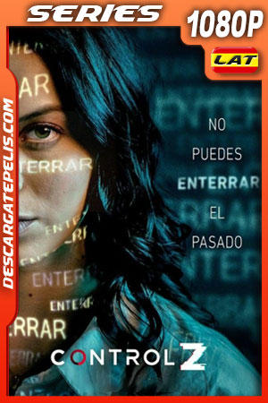 Control Z (2022) Temporada 3 1080p WEB-DL Latino Control Z (2022) Temporada 3 1080p WEB-DL Latino