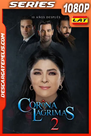 Corona de lágrimas Temporada 2 (2022) 1080p WEB-DL Latino Corona de lágrimas Temporada 2 (2022) 1080p WEB-DL Latino