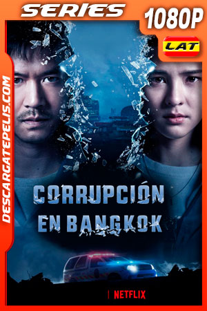 Corrupción en Bangkok (2021) Temporada 1 1080p WEB-DL Latino Corrupción en Bangkok (2021) Temporada 1 1080p WEB-DL Latino