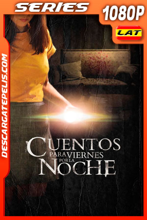 Cuentos para viernes por la noche Temporada 1 (2020) 1080p WEB-DL Latino Cuentos para viernes por la noche Temporada 1 (2020) 1080p WEB-DL Latino