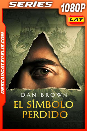 Dan Brown: El sÃmbolo perdido Temporada 1 (2021) 1080p WEB-DL Latino Dan Brown: El sÃmbolo perdido Temporada 1 (2021) 1080p WEB-DL Latino