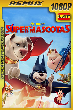 DC Liga de Súpermascotas (2022) 1080p Remux Latino DC Liga de Súpermascotas (2022) 1080p Remux Latino