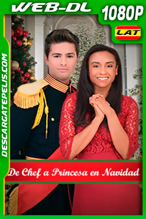 De Chef a Princesa en Navidad (2019) 1080p WEB-DL Latino De Chef a Princesa en Navidad (2019) 1080p WEB-DL Latino