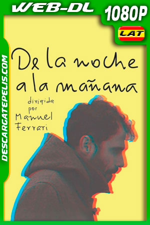 De la noche a la mañana (2019) 1080p WEB-DL Latino De la noche a la mañana (2019) 1080p WEB-DL Latino