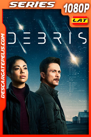 Debris Temporada 1 (2021) 1080p WEB-DL Latino Debris Temporada 1 (2021) 1080p WEB-DL Latino