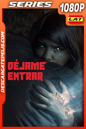 Déjame entrar Temporada 1 (2022) 1080p WEB-DL Latino Déjame entrar Temporada 1 (2022) 1080p WEB-DL Latino