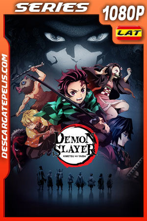 Demon Slayer: Kimetsu no Yaiba (2019) Temporada 1 1080p WEB-DL Latino Demon Slayer: Kimetsu no Yaiba (2019) Temporada 1 1080p WEB-DL Latino