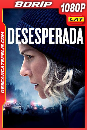 Desesperada (2021) 1080p BDrip Latino Desesperada (2021) 1080p BDrip Latino