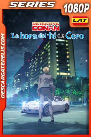 Detective Conan: La hora del té de Cero (2022) Temporada 1 1080p WEB-DL Latino Detective Conan: La hora del té de Cero (2022) Temporada 1 1080p WEB-DL Latino