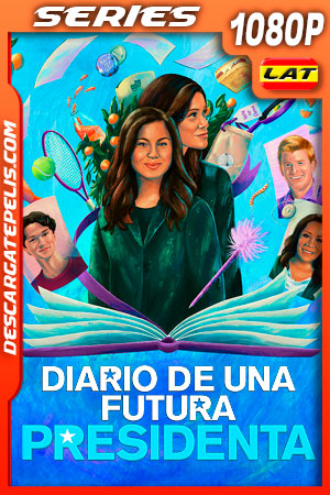 Diario de una futura presidenta Temporada 1 (2020) 1080p WEB-DL Latino Diario de una futura presidenta Temporada 1 (2020) 1080p WEB-DL Latino