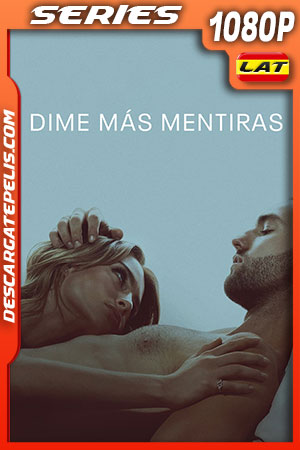 Dime más mentiras Temporada 1 (2022) 1080p WEB-DL Latino Dime más mentiras Temporada 1 (2022) 1080p WEB-DL Latino
