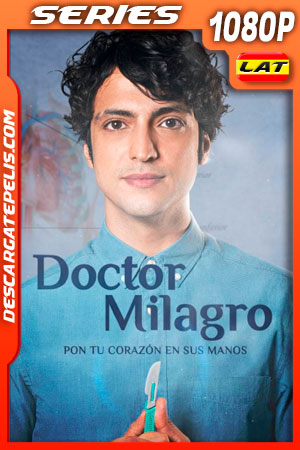Doctor Milagro (2019) Temporada 1 1080p WEB-DL Latino
