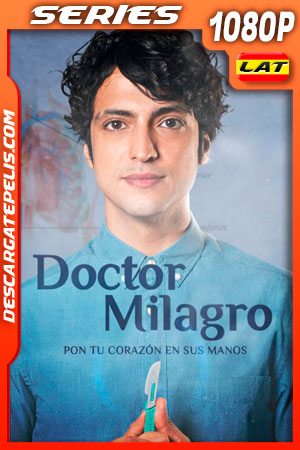 Doctor Milagro (2019) Temporada 1 1080p WEB-DL Latino Doctor Milagro (2019) Temporada 1 1080p WEB-DL Latino