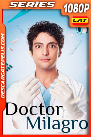 Doctor Milagro (2021) Temporada 2 1080p WEB-DL Latino Doctor Milagro (2021) Temporada 2 1080p WEB-DL Latino