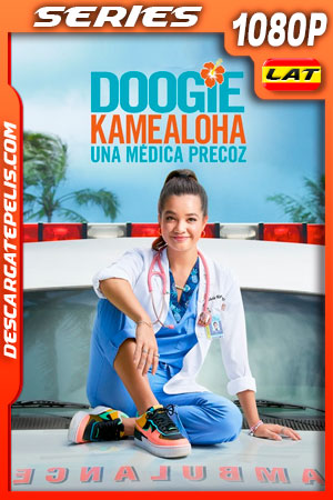 Doogie Kamealoha: Una médica precoz (2021) 1080p WEB-DL Latino Doogie Kamealoha: Una médica precoz (2021) 1080p WEB-DL Latino