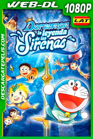 Doraemon: Nobita y la leyenda de las sirenas (2010) 1080p WEB-DL Latino Doraemon: Nobita y la leyenda de las sirenas (2010) 1080p WEB-DL Latino