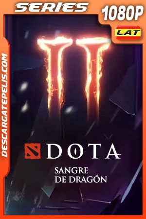 Dota: Sangre de dragón (2022) Temporada 2 1080p WEB-DL Latino Dota: Sangre de dragón (2022) Temporada 2 1080p WEB-DL Latino