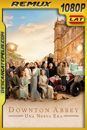 Downton Abbey: Una nueva era (2022) 1080p Remux Latino Downton Abbey: Una nueva era (2022) 1080p Remux Latino
