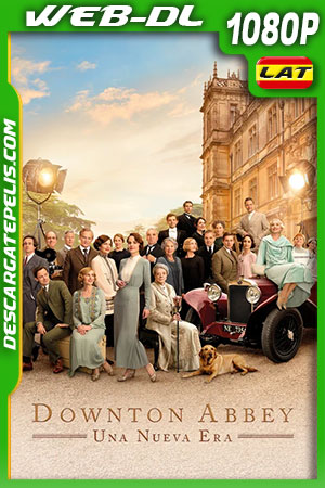 Downton Abbey: Una nueva era (2022) 1080p WEB-DL Latino Downton Abbey: Una nueva era (2022) 1080p WEB-DL Latino