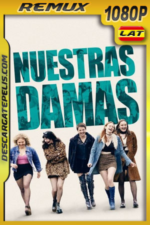 Nuestras damas (2019) 1080p Remux Latino Nuestras damas (2019) 1080p Remux Latino