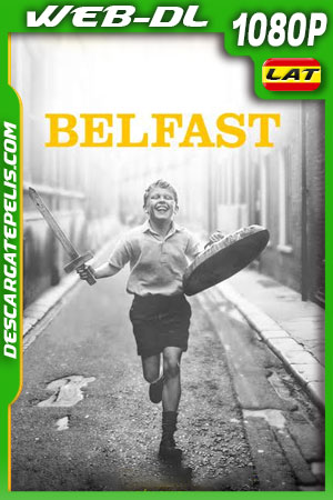 Belfast (2021) 1080p WEB-DL Latino Belfast (2021) 1080p WEB-DL Latino