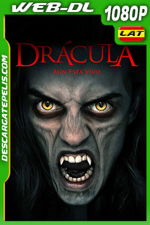 Drácula: Aún Está Vivo (2022) 1080p WEB-DL Latino Drácula: Aún Está Vivo (2022) 1080p WEB-DL Latino