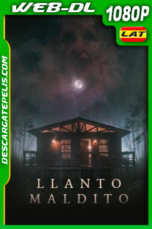 Llanto maldito (2021) 1080p WEB-DL Latino Llanto maldito (2021) 1080p WEB-DL Latino