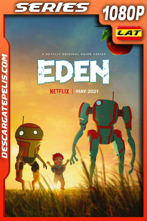 Edén (2021) Temporada 1 1080p WEB-DL Latino Edén (2021) Temporada 1 1080p WEB-DL Latino