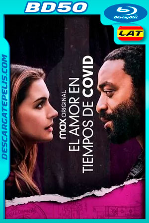El amor en los tiempos de Covid (2021) 1080p BD50 Latino El amor en los tiempos de Covid (2021) 1080p BD50 Latino