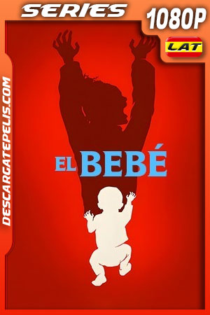 El bebé (2022) Temporada 1 1080p WEB-DL Latino El bebé (2022) Temporada 1 1080p WEB-DL Latino