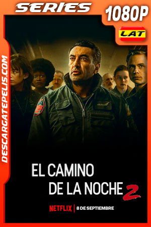 El camino de la noche (2021) Temporada 2 1080p WEB-DL Latino El camino de la noche (2021) Temporada 2 1080p WEB-DL Latino
