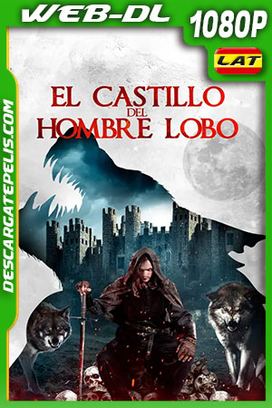 El Castillo del Hombre Lobo (2020) 1080p WEB-DL Latino El Castillo del Hombre Lobo (2020) 1080p WEB-DL Latino