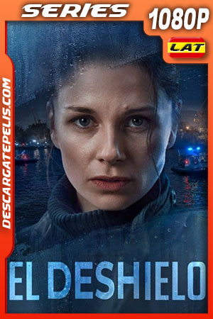 El Deshielo Temporada 1 (2022) 1080p WEB-DL Latino El Deshielo Temporada 1 (2022) 1080p WEB-DL Latino