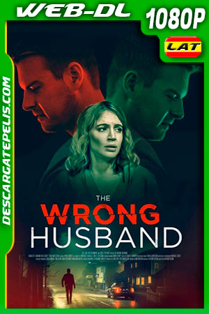 El esposo Incorrecto (2019) 1080p WEB-DL AMZN Latino El esposo Incorrecto (2019) 1080p WEB-DL AMZN Latino