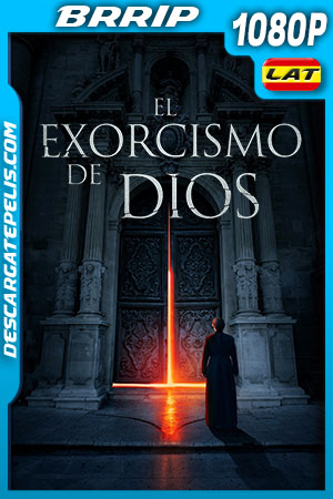 El exorcismo de Dios (2021) 1080p BRRip Latino El exorcismo de Dios (2021) 1080p BRRip Latino