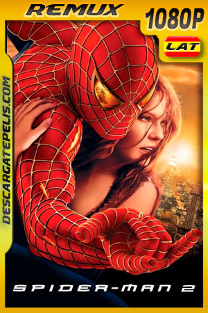El Hombre Araña 2 (2004) Remux 1080p Latino El Hombre Araña 2 (2004) Remux 1080p Latino