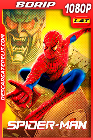 El Hombre Araña (2002) BDRip 1080p Latino El Hombre Araña (2002) BDRip 1080p Latino