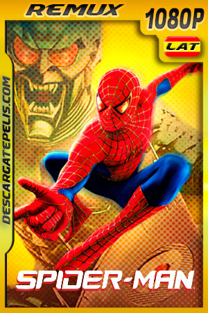 El Hombre Araña (2002) Remux 1080p Latino El Hombre Araña (2002) Remux 1080p Latino