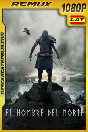 El hombre del norte (2022) 1080p REMUX Latino El hombre del norte (2022) 1080p REMUX Latino