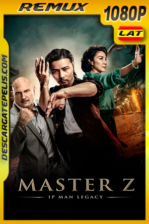 Master Z: El legado de Ip Man (2018) 1080p Remux Latino Master Z: El legado de Ip Man (2018) 1080p Remux Latino