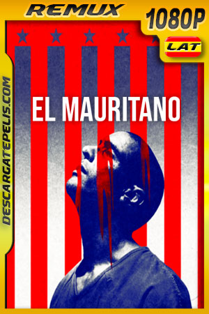 El Mauritano (2021) 1080p Remux Latino El Mauritano (2021) 1080p Remux Latino