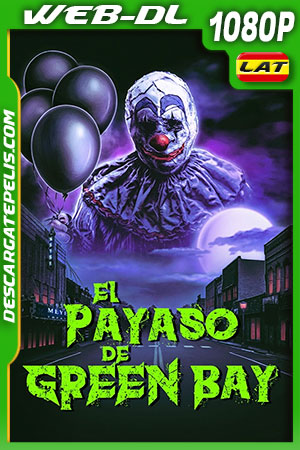 El Payaso de Green Bay (2018) 1080p WEB-DL Latino El Payaso de Green Bay (2018) 1080p WEB-DL Latino
