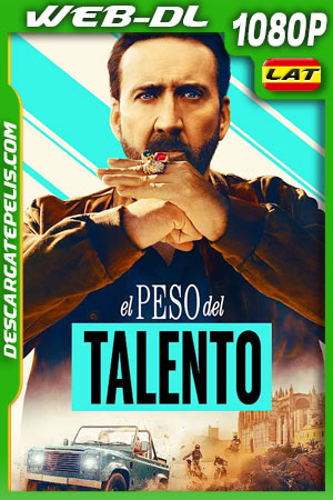 El peso del talento (2022) 1080p WEB-DL Latino Ligero El peso del talento (2022) 1080p WEB-DL Latino Ligero