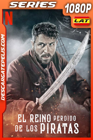 El reino perdido de los piratas (2021) Temporada 1Â 1080p WEB-DL Latino El reino perdido de los piratas (2021) Temporada 1Â 1080p WEB-DL Latino