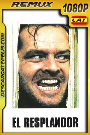 El resplandor (Remastered) (1980) 1080p BDRemux Latino - Ingles El resplandor (Remastered) (1980) 1080p BDRemux Latino - Ingles