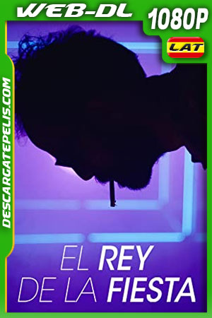 El rey de la fiesta (2021) 1080p WEB-DL AMZN Latino El rey de la fiesta (2021) 1080p WEB-DL AMZN Latino