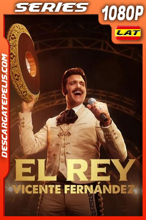 El Rey: Vicente Fernández Temporada 1 (2022) 1080p WEB-DL Latino El Rey: Vicente Fernández Temporada 1 (2022) 1080p WEB-DL Latino