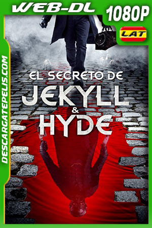 El Secreto de Jekyll & Hyde (2021) 1080p WEB-DL Latino El Secreto de Jekyll & Hyde (2021) 1080p WEB-DL Latino