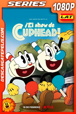 El show de Cuphead (2022) Temporada 1 1080p WEB-DL Latino El show de Cuphead (2022) Temporada 1 1080p WEB-DL Latino